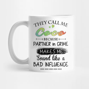 Coco Grandma Gift - They Call Me Coco Because Partner In Crime Mug